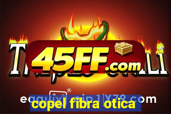 copel fibra otica